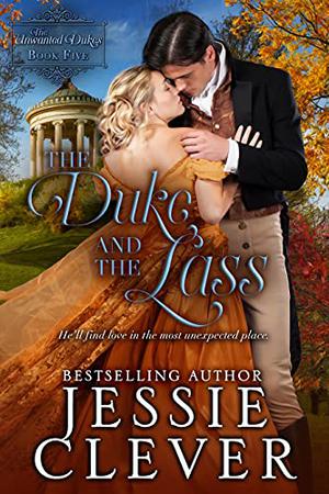 The Duke and the Lass (The Unwanted Dukes #5)