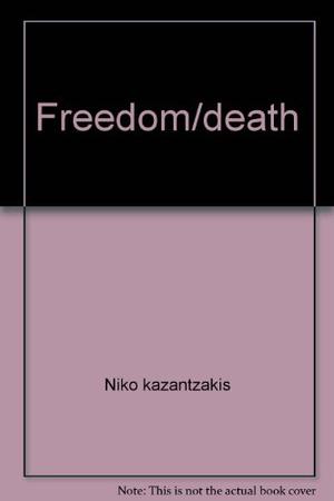 Freedom or Death by Nikos Kazantzakis