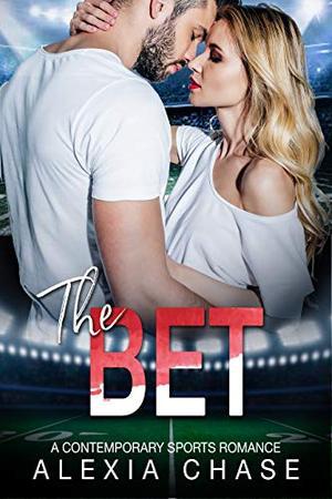 The Bet by Alexia Chase