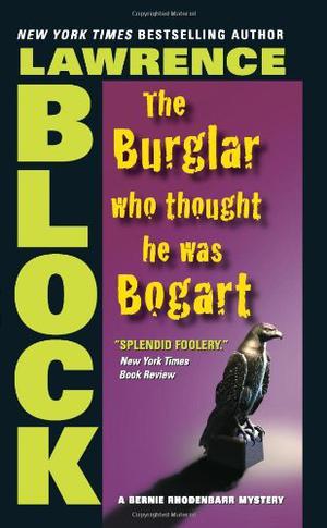 The Burglar Who Thought He Was Bogart (Bernie Rhodenbarr #7)