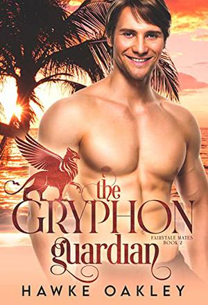 The Gryphon Guardian (Fairytale Mates #2)