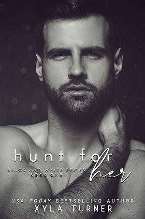 Hunt For Her by Xyla Turner