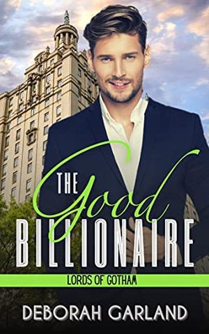 The Good Billionaire by Deborah Garland