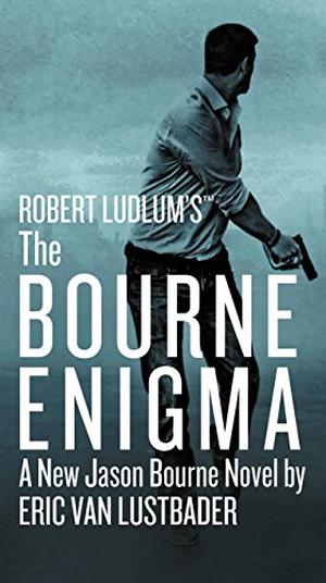 The Bourne Enigma by Eric Van Lustbader, Robert Ludlum