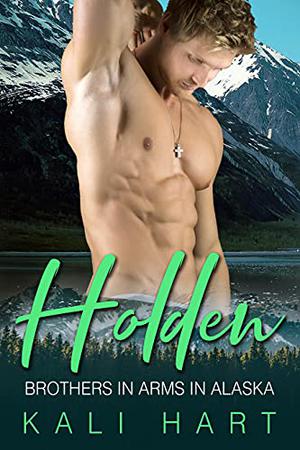 Holden (Brothers in Arms in Alaska #9)