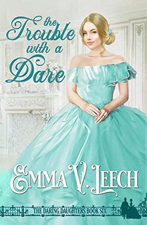 The Trouble with a Dare (Daring Daughters #6)