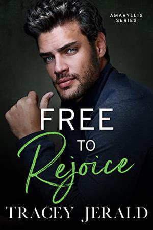 Free to Rejoice by Tracey Jerald