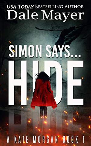 Simon Says... Hide by Dale Mayer, Kristi Alsip