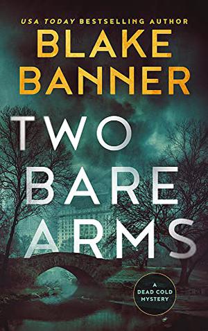 Two Bare Arms by Blake Banner