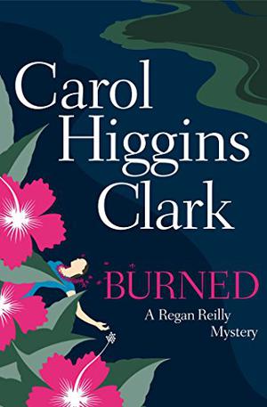 Burned by Carol Higgins Clark