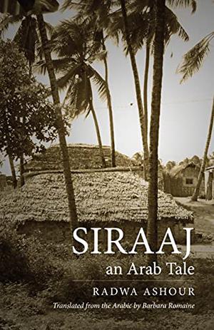 Siraaj: An Arab Tale by Radwa Ashour
