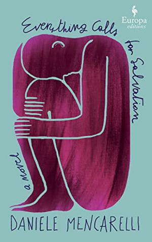 Everything Calls for Salvation by Daniele Mencarelli