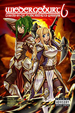 WIEDERGEBURT: Legend of the Reincarnated Warrior 6 (WIEDERGEBURT: Legend of the Reincarnated Warrior #6)