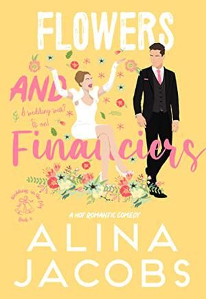 Flowers and Financiers (Weddings in the City #4)