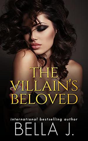 The Villain's Beloved by Bella J.