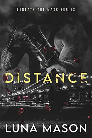 Distance (Beneath The Mask #1)