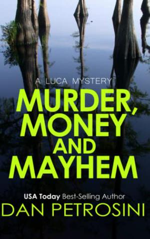 Murder, Money and Mayhem by Dan Petrosini