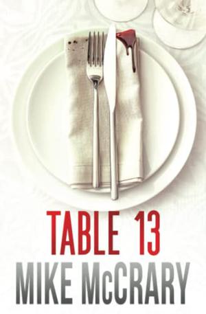 Table 13: An addictive suspense thriller by Mike McCrary