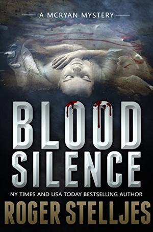 Blood Silence by Roger Stelljes