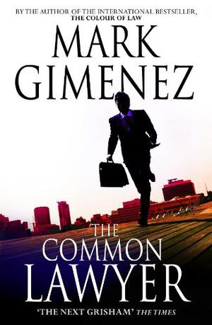 The Common Lawyer by Mark Gimenez