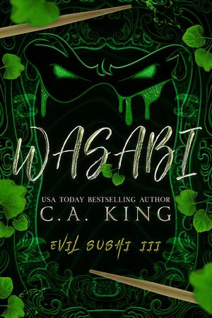 Wasabi by C.A. King