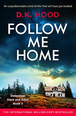 Follow Me Home (Detectives Kane and Alton #3)