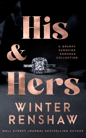 His & Hers: A Grumpy Sunshine Romance Collection by Winter Renshaw