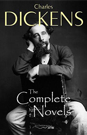 The Complete Novels by Charles Dickens, Henry Morford