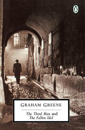 The Third Man & The Fallen Idol by Graham Greene