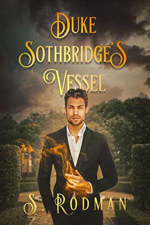 Duke Sothbridge's Vessel (Duty & Magic #4)