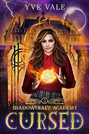 Shadowcraft Academy: Cursed by Yve Vale
