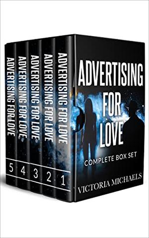 Advertising for Love: Complete Box Set by Victoria Michaels