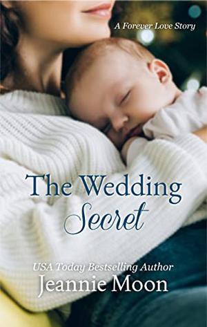The Wedding Secret by Jeannie Moon