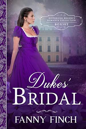 Dukes' Bridal Box Set: Regency Historical Romance Collection by Fanny Finch
