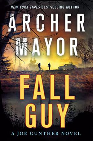 Fall Guy: A Joe Gunther Novel by Archer Mayor
