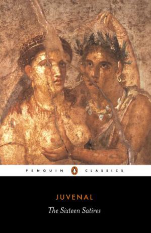 Sixteen Satires by Juvenal