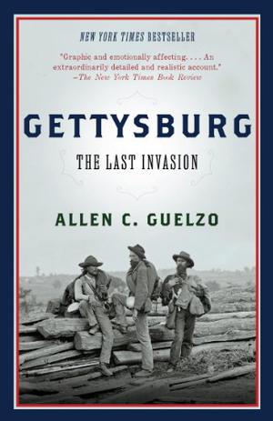 Gettysburg: The Last Invasion by Allen C. Guelzo