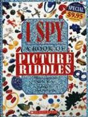I Spy: A Book of Picture Riddles by Walter Wick, Jean Marzollo