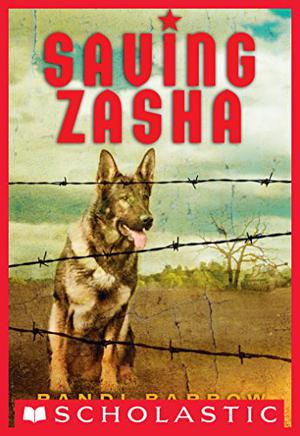 Saving Zasha by Randi Barrow