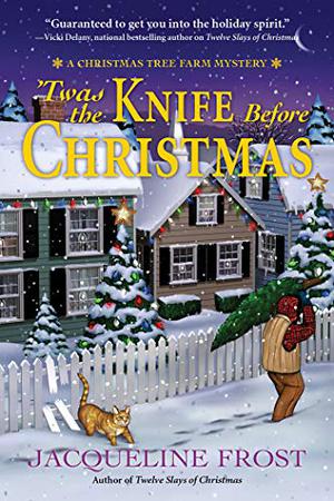 'Twas the Knife Before Christmas (Christmas Tree Farm Mystery #2)