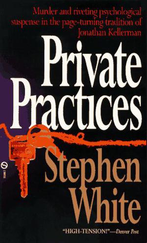 Private Practices by Stephen White