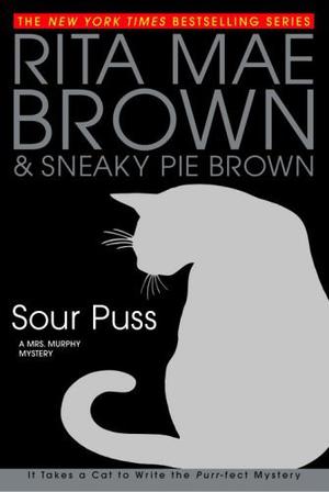 Sour Puss by Rita Mae Brown, Sneaky Pie Brown