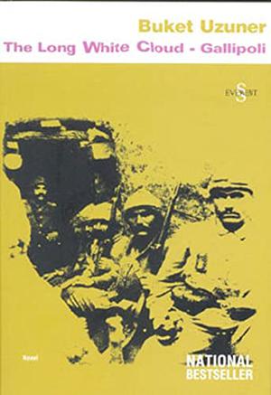The Long White Cloud - Gallipoli by Buket Uzuner