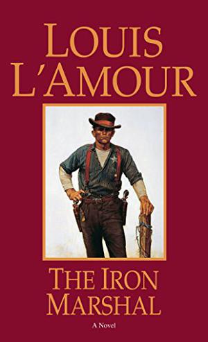 The Iron Marshal by Louis L'Amour