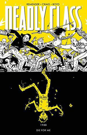 Deadly Class, Volume 4: Die For Me (Deadly Class #4)