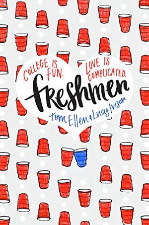 Freshmen by Tom Ellen, Lucy Ivison