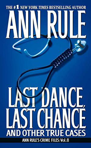 Last Dance, Last Chance and Other True Cases (Crime Files #8)