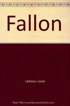 Fallon by Louis L'Amour
