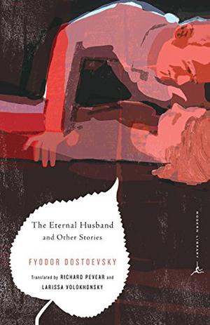 Eternal Husband, And Other Stories by Fyodor Dostoevsky