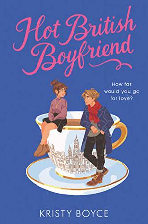 Hot British Boyfriend by Kristy Boyce